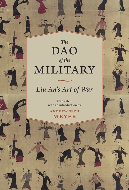 The Dao of the Military: Liu An’s Art of War