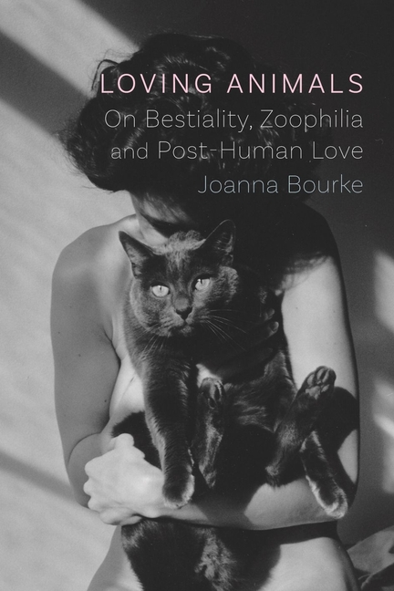 Loving Animals: On Bestiality, Zoophilia and Post-Human Love