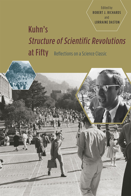 Kuhn’s ‘Structure of Scientific Revolutions’ at Fifty: Reflections on a Science Classic (UK)