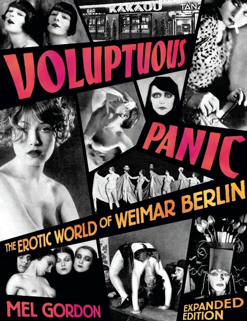 Voluptuous Panic: The Erotic World of Weimar Berlin (Expanded)