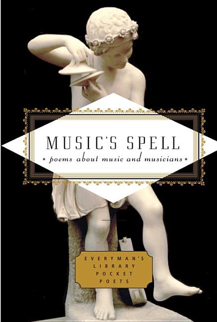 Music’s Spell: Poems about Music and Musicians