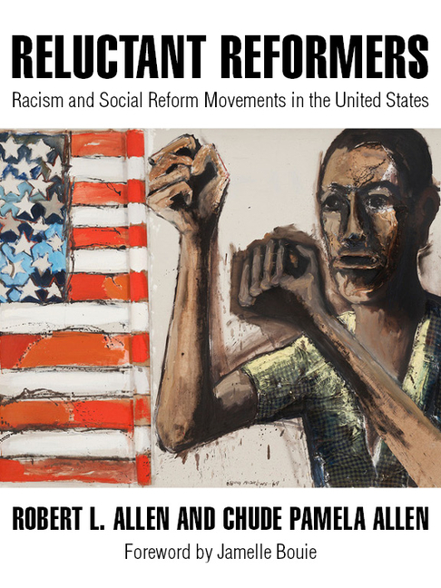 Reluctant Reformers: Racism and Social Reform Movements in the United States