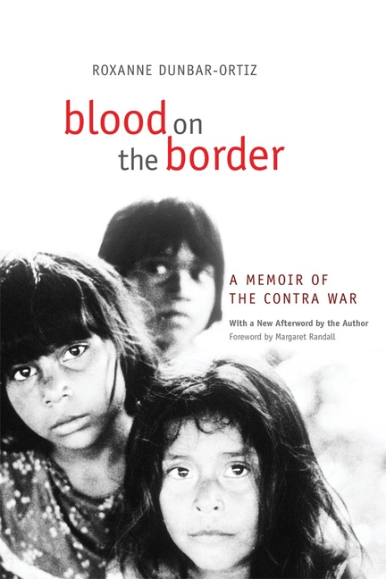 Blood on the Border: A Memoir of the Contra War (Revised)