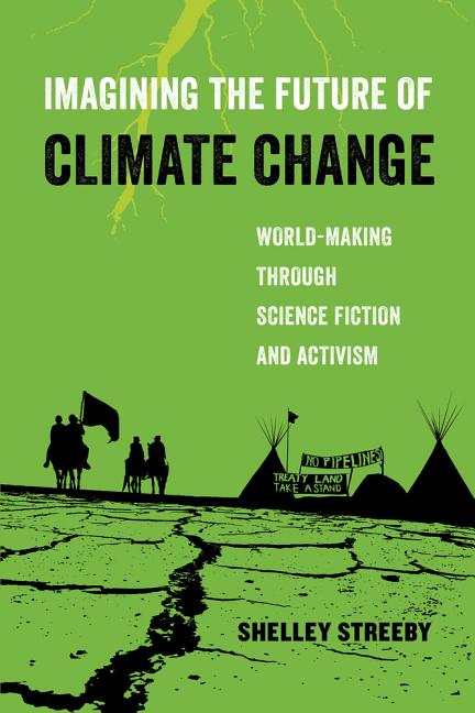 Imagining the Future of Climate Change: World-Making Through Science Fiction and Activism Volume 5