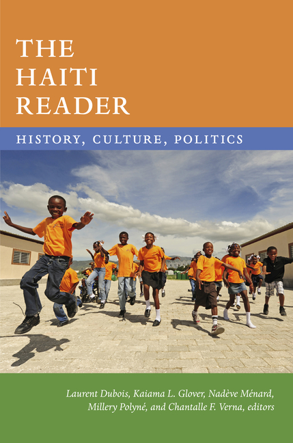 The Haiti Reader: History, Culture, Politics