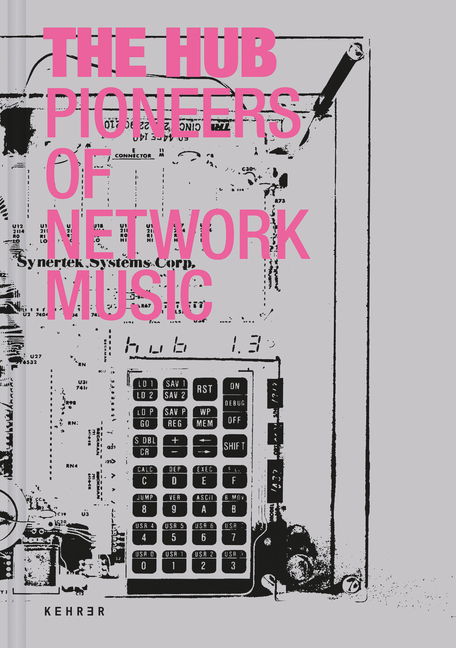 The Hub: Pioneers of Network Music