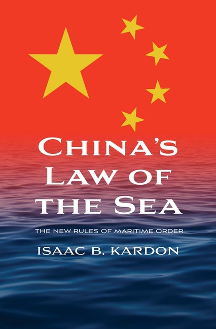 China’s Law of the Sea: The New Rules of Maritime Order