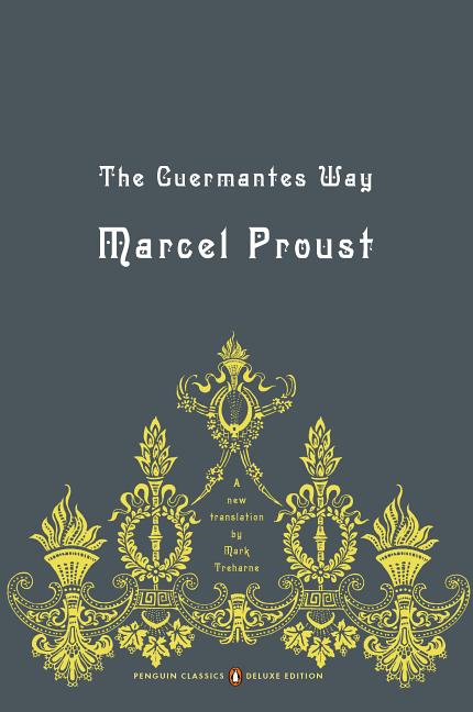 The Guermantes Way: In Search of Lost Time, Volume 3 (Penguin Classics Deluxe Edition)