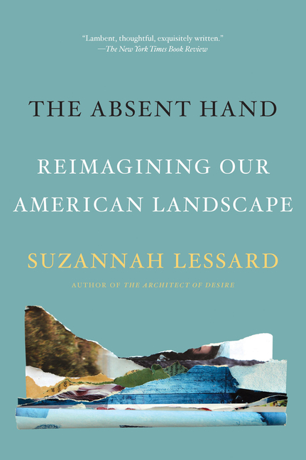 The Absent Hand: Reimagining Our American Landscape