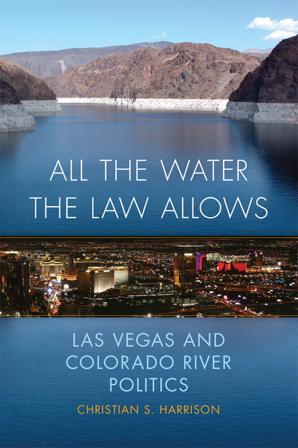 All the Water the Law Allows: Las Vegas and Colorado River Politics