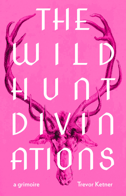The Wild Hunt Divinations: A Grimoire