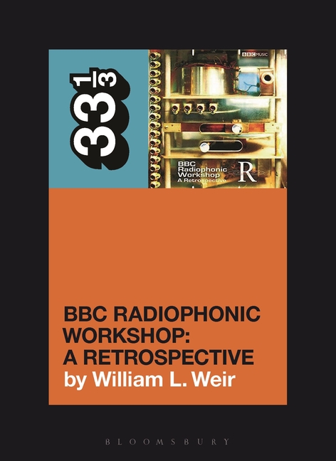 BBC Radiophonic Workshop’s BBC Radiophonic Workshop – A Retrospective
