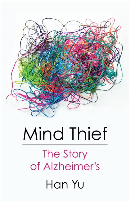 Mind Thief: The Story of Alzheimer’s