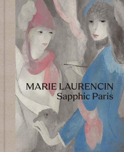 Marie Laurencin: Sapphic Paris