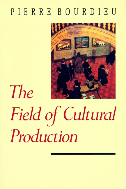 The Field of Cultural Production (Revised)