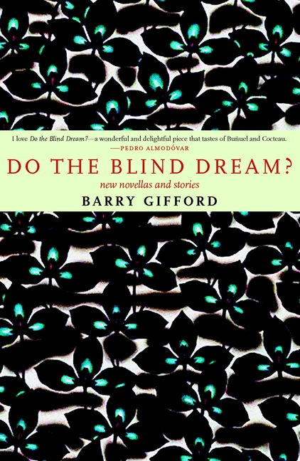 Do the Blind Dream?: New Novellas and Stories