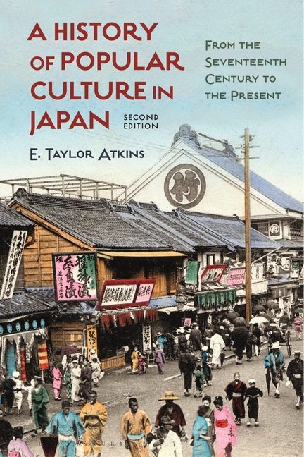 A History of Popular Culture in Japan: From the Seventeenth Century to the Present