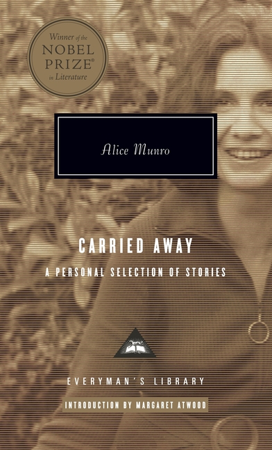Carried Away: A Personal Selection of Stories; Introduction by Margaret Atwood