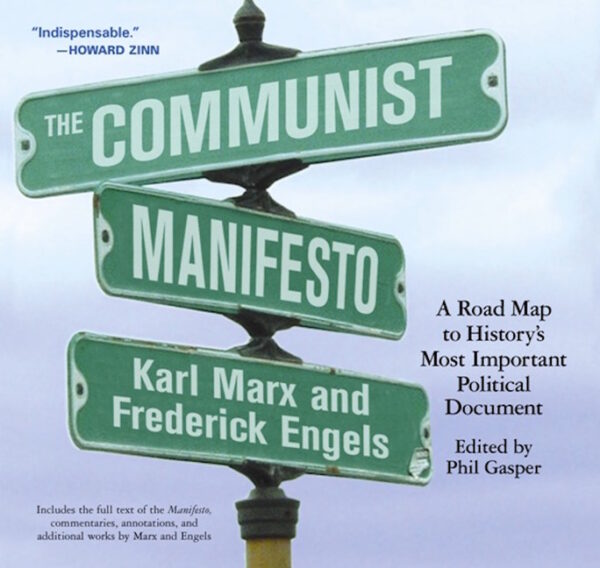 The Communist Manifesto: A Road Map to History’s Most Important Political Document