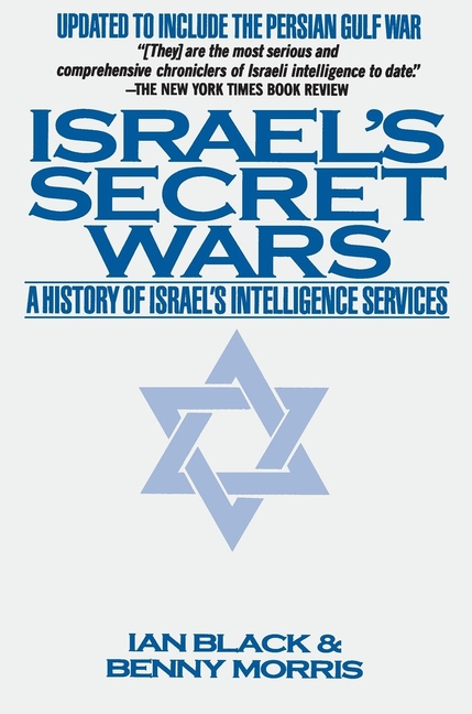 Israel’s Secret Wars: A History of Israel’s Intelligence Services