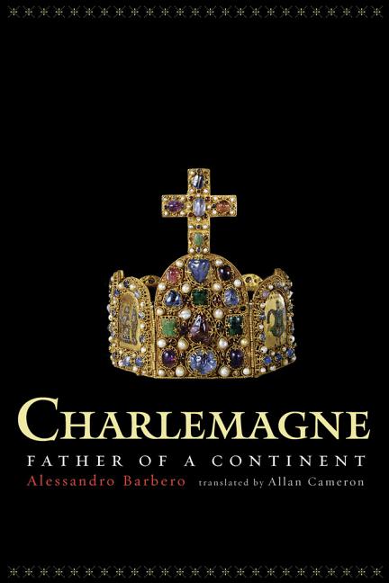 Charlemagne: Father of a Continent