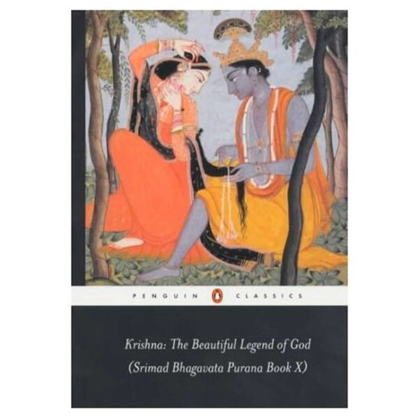 Krishna: The Beautiful Legend of God: (Srimad Bhagavata Purana Book X)