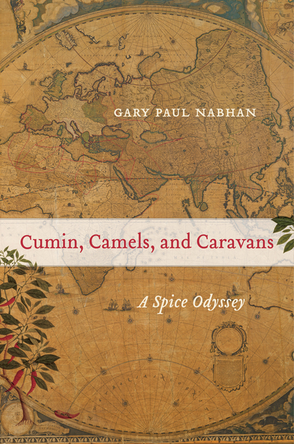 Cumin, Camels, and Caravans: A Spice Odyssey Volume 45