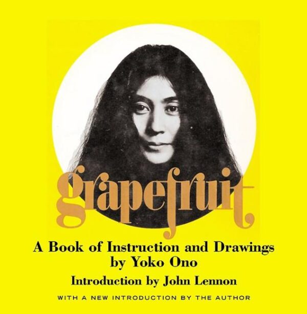 Grapefruit: A Book of Instructions and Drawings by Yoko Ono (Classic)