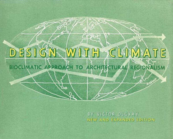 Design with Climate: Bioclimatic Approach to Architectural Regionalism – New and Expanded Edition (Revised)