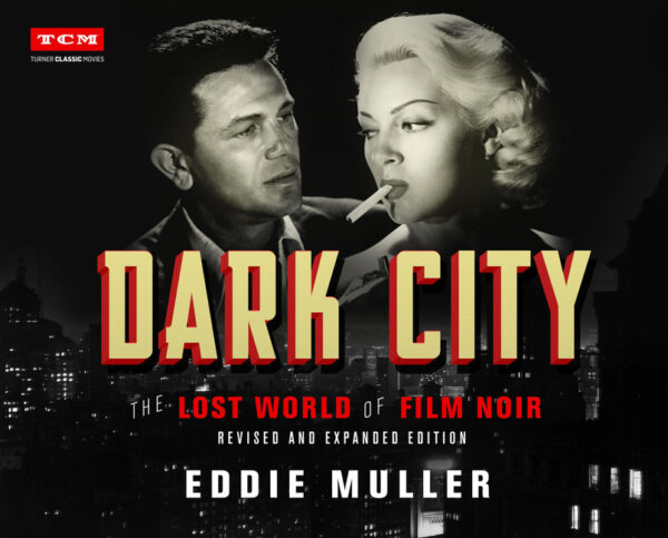 Dark City: The Lost World of Film Noir (Revised and Expanded Edition) (Revised)