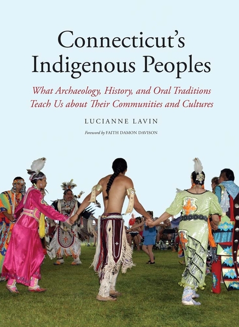 DZ7e2DMPEgKeKmN7VXOa7LDHaiaaw1sccgA5OGAiB8fVxVCn5jExx3KtbtvHC7Wl5XJg9RJhhYlBtDLEg8Nubxscsize640 Connecticut’s Indigenous Peoples: What Archaeology, History, and Oral Traditions Teach Us about Their Communities and Cultures