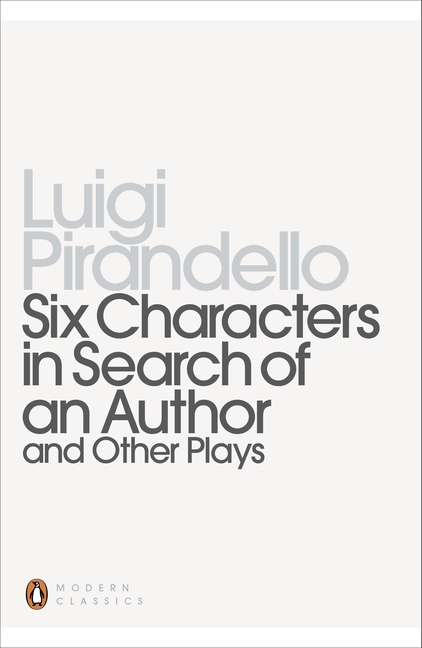 Six Characters in Search of an Author and Other Plays (Revised) | City ...