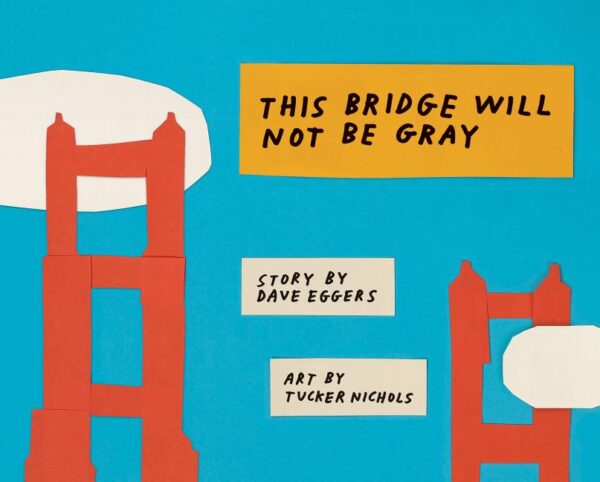 This Bridge Will Not Be Gray: Revised Edition with Updated Back Matter (Revised)