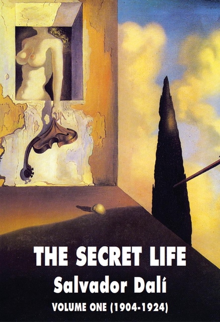 The Secret Life Volume One: Salvador Dali' S Autobiography