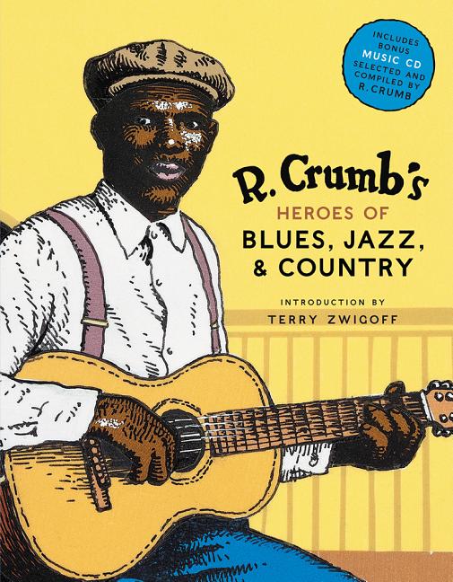 R. Crumb's Heroes of Blues, Jazz & Country [With CD Audio