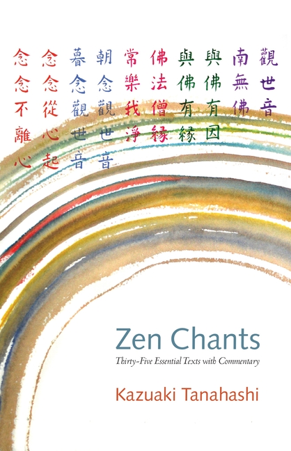 KkVHQsize640 Zen Chants: Thirty-Five Essential Texts with Commentary