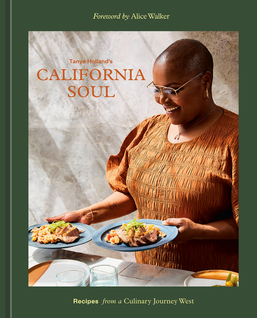 Tanya Holland’s California Soul: Recipes from a Culinary Journey West ...