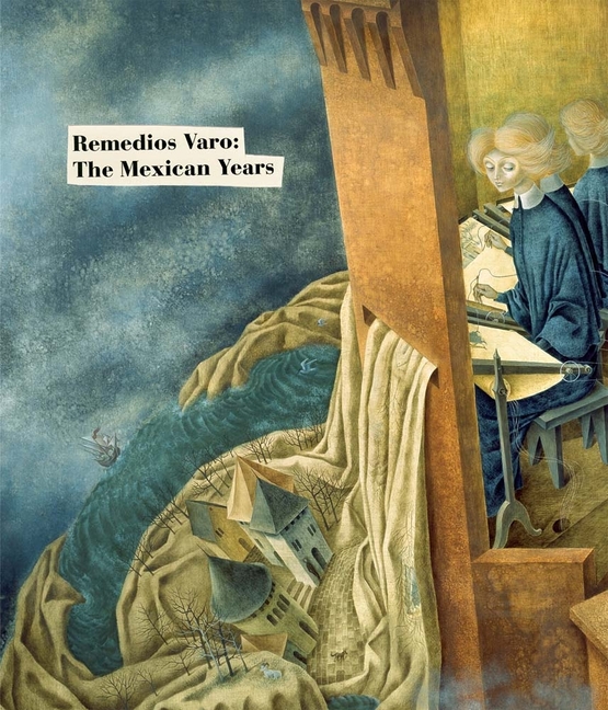 zBID6Qsize640 Remedios Varo: The Mexican Years