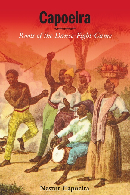 Oksize640-1 Capoeira: Roots of the Dance-Fight-Game