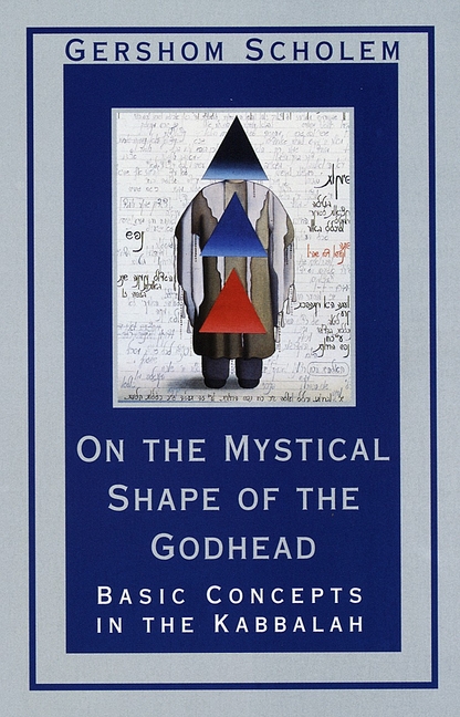 gvgjQZftc18IRu5bb7dmhewsize640 On the Mystical Shape of the Godhead: Basic Concepts in the Kabbalah (Revised) (Revised)