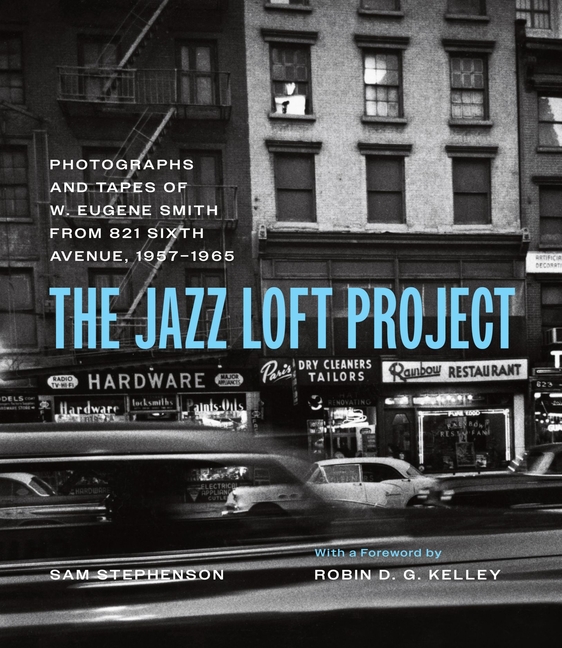 K81QHciLE3nK7HlPfeeSMMZhCGz1mX9hgyMSLdIsize640 The Jazz Loft Project: Photographs and Tapes of W. Eugene Smith from 821 Sixth Avenue, 1957-1965 (First Edition, Enlarged)