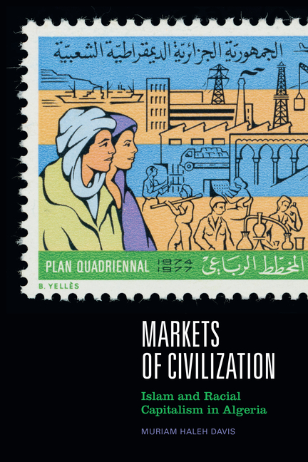 aEAzMqQVh5qBulMYUsize640 Markets of Civilization: Islam and Racial Capitalism in Algeria