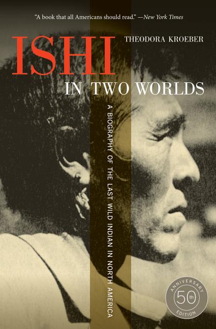 ji2b7MY6HQOwEoIUIvOSkR6EuEXFcQmFYGJbd07OO9RPWpauwNPtBgntDky44size640 Ishi in Two Worlds: A Biography of the Last Wild Indian in North America (Anniversary)