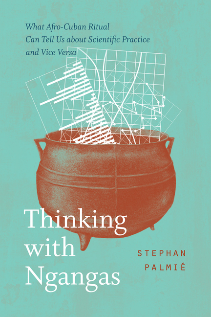 pokUGjW0pJDAZBvryTINIjrIX0GV6XaEYKmzYf8TpvEgsize640 Thinking with Ngangas: What Afro-Cuban Ritual Can Tell Us about Scientific Practice and Vice Versa