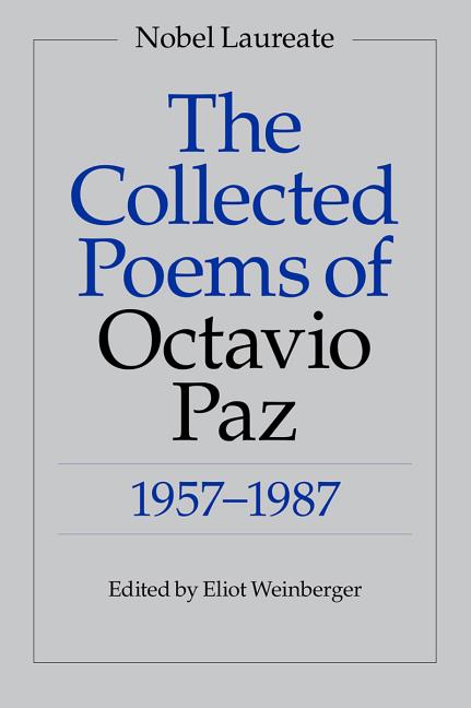 The Collected Poems of Octavio Paz: 1957-1987 (Bilingual) | City Lights Booksellers &amp; Publishers