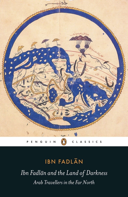 jO7BSwAsize640 Ibn Fadlan and the Land of Darkness: Arab Travellers in the Far North