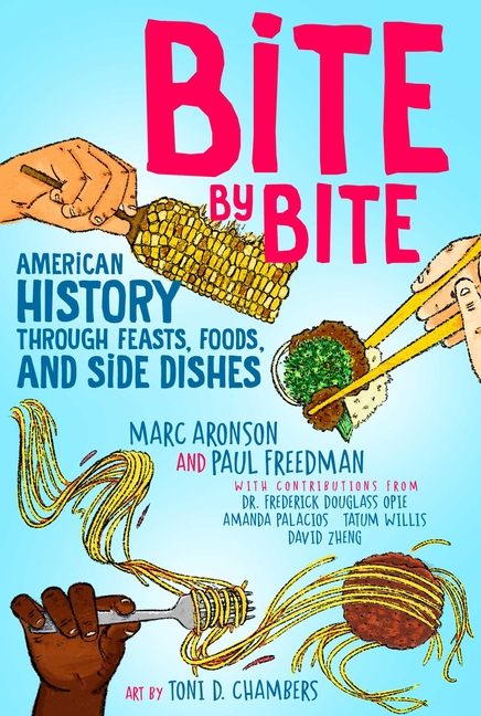 sCIssize640 Bite by Bite: American History Through Feasts, Foods, and Side Dishes (Reprint)