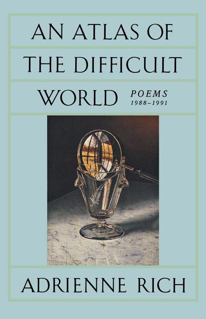 2lzsWiG4size640 An Atlas of the Difficult World: Poems 1988-1991