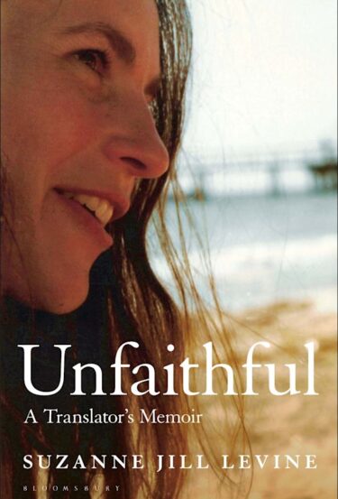 Suzanne Jill Levine in conversation with Erik Noonan / Launch Party for “Unfaithful: A Translator’s Memoir”