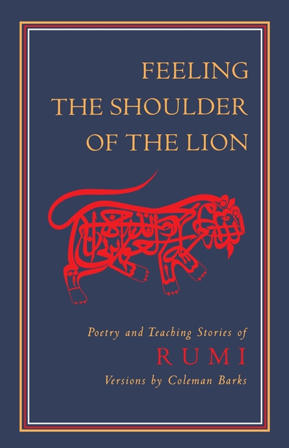 dzXeRgv8H06s9Mape21z8FkwK47CoIszCEpWejLcScsize640 Feeling the Shoulder of the Lion: Poetry and Teaching Stories of Rumi (Revised)